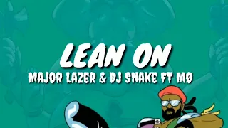 Lean On; Major Lazer & DJ Snake Ft MØ [Letra Español]