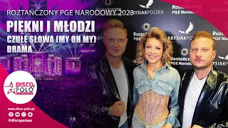 Piękni i Młodzi - Czułe Słowa (My Oh My) & Drama (Roztańczony PGE Narodowy 2023)