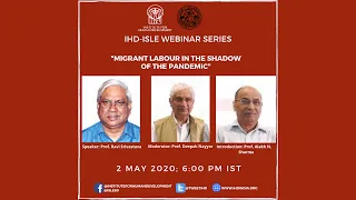 2 May 2020: IHD-ISLE Webinar on "Migrant Labour in the Shadow of the Pandemic"