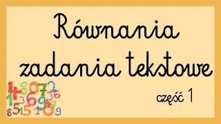 Równania - zadania tekstowe cz. 1