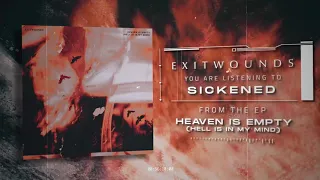 ExitWounds - "Sickened" (Official Stream Video)