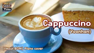 [1Hour] Cappuccino (Yoonhan) 카푸치노(윤한) Arr. Grace Piano