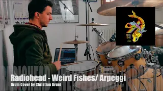 Radiohead - Weird Fishes/ Arpeggi - Drum Cover - Christian Bruni Drummer