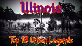 Illinois Top 10 Urban Legends