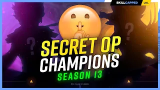 These 10 SECRET OP Champions are STUPIDLY BROKEN! - League of Legends Season 13