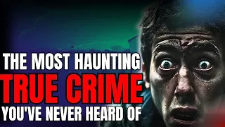 The most haunting true crime stories you've never heard You should know it #TrueCrime