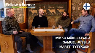 Follow a Farmer - Martti Tytykoski, Samuel Jussila & Mikko Mäki-Latvala - S1:E9