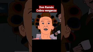 Don Ramón cobra venganza
