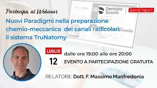 Webinar - Nuovi paradigmi nella preparazione dei canali radicolari  il sistema TruNatomy