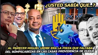 🟡 ¿USTED SABÍA QUE? MIGUEL URIBE, LA PIEZA QUE FALTABA EN EL CASO DE LAS CASAS PROVIDENCIA DE DUQUE.