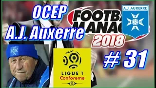 Football Manager 2018 - Осер - A.J. Auxerre - League_1Season_1 - #31 - Невероятный камбэк