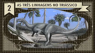 DINOSSAUROS: AS TRÊS LINHAGENS NO TRIÁSSICO