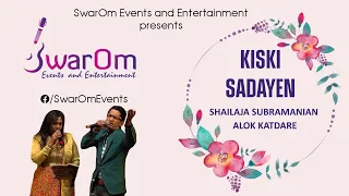 Kiski Sadayen by Shailaja Subramanian & Alok Katdare | SwarOm Events and Entertainment