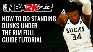 NBA 2K23 HOW TO DO STANDING DUNKS UNDER THE RIM FULL GUIDE TUTORIAL