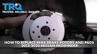 How to Replace Rear Brakes 2012-2020 Nissan Pathfinder