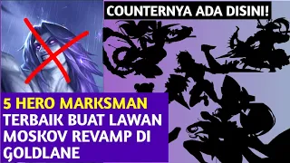 5 Hero Marksman Counter MOSKOV REVAMP di Gold Lane