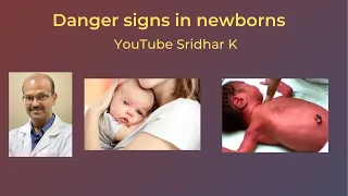 Danger signs in newborn. Dr Sridhar K