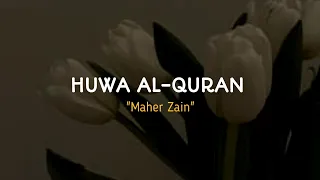 Huwa Al-Qur'an~Maher Zain || lirik Arab (latin & terjemahan) 🌻