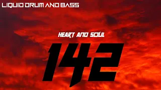 Liquid Drum And Bass Mix 142 (HEART AND SOUL DNB)