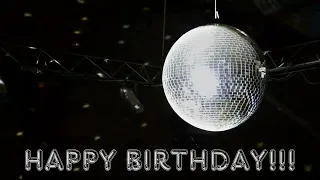 HAPPY BIRTHDAY SONG! Happy Birthday Song with Disco Ball!