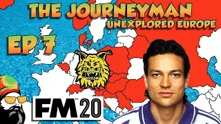 FM20 - The Journeyman Unexplored Europe - EP7 - A SECOND CHANCE