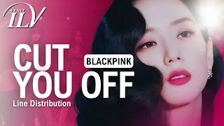 BLACKPINK - CUT YOU OFF [AI original song by @kyontheprize] Color Coded Lyrics + Line Distribution