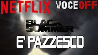 BLACK SUMMER E' PAZZESCO - recensione NO SPOILER