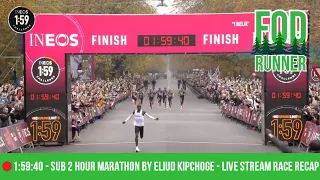 SUB 2 HOUR MARATHON 1:59:40 ELIUD KIPCHOGE INEOS 159 Challenge - Race Recap LIVESTREAM | FOD Runner