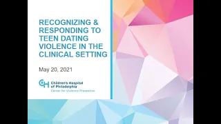 Recognizing and Responding to Teen Dating Violence in the Clinical Setting Webinar