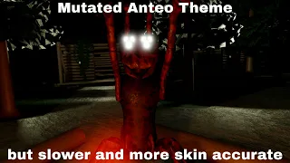 Mutated Anteo's Theme but slower and more skin accurate