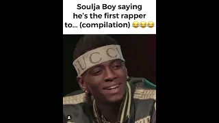 Soulja Boy claiming he’s the first rapper to do stuff (Hilarious)