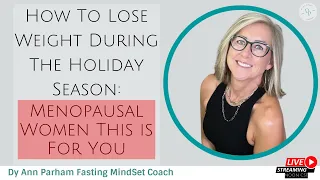 How to Lose Weight During the Holiday Season | Intermittent Fasting for Today's Aging Woman