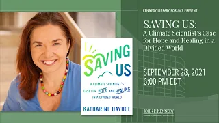 Saving Us: A Climate Scientist’s Case for Hope and Healing in a Divided World