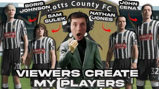 THE DREAM TEAM IS ASSEMBLED  | EAFC 24 Notts County Viewers Create My Players Career Mode #1