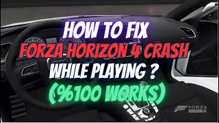 HOW TO FIX FORZA HORIZON 4 CRASH WHILE PLAYING (%100 WORKS)