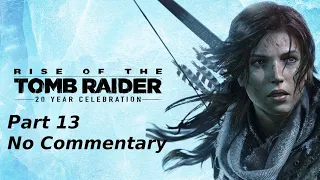 Rise of the Tomb Raider Playthrough Part 13 (No Commentary)