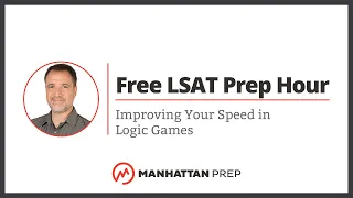Free LSAT Prep Hour: Improving Your Speed in Logic Games