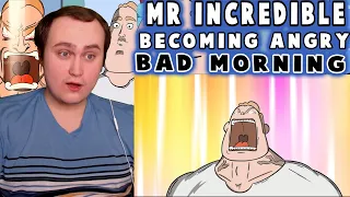 Mr incredible becoming angry ( Bad Morning ) | Reaction