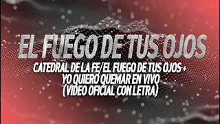 El fuego de tus ojos + Yo quiero quemar (Video oficial -Letra/Lyrics)