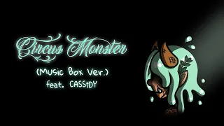 【UTAUカバー】Circus Monster (Music Box Ver.)【CASSiDY】(HD)