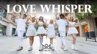 [KPOP IN PUBLIC] GFRIEND (여자친구) "LOVE WHISPER” || Dance Cover by MERAKI CREW Barcelona