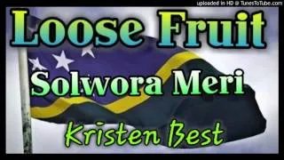 Loose Fruit - Solwora Meri (Solomon Island Music 2015)