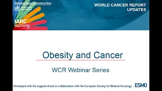 World Cancer Report Webinar Series - Obesity and Cancer