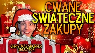 CWANE ŚWIĄTECZNE ZAKUPY - Christmas shopper simulator!