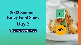 2022 Summer Fancy Food Show Livestream: Day 2 Coverage (June 13)