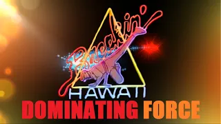 BREAKIN' HAWAII - Dominating Force