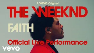 The Weeknd - Faith (Official Live Performance) | Vevo