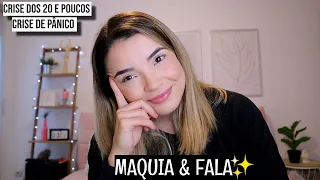 MAQUIA E FALA: CRISE DOS 20 E POUCOS ANOS, CRISE DE PÂNICO e muito mais ♥ - Bruna Paula