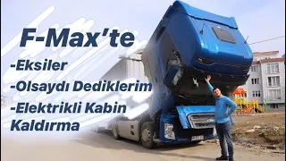 F-Max'te Olsa Dediğim Özellikler / Elektrikli Kabin Kaldırma / Koltuk Ayarları / Test Günlüğü 3