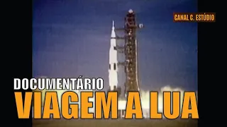 APOLLO 11 VIAGEM DO HOMEM À LUA 16 DE JULHO 1969 - DOCUMENTÁRIO